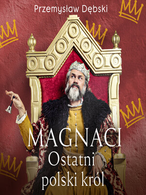 cover image of Magnaci. Ostatni polski król